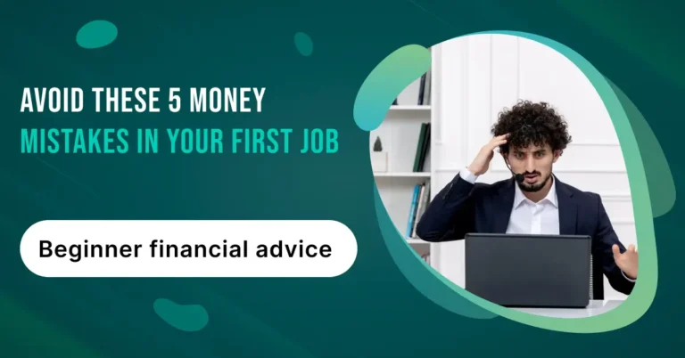 5 Financial mistakes to avoid in your first job
